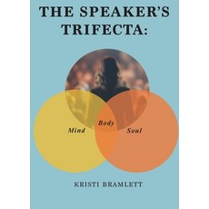 (英文圖書)The Speaker's Trifecta: Mind Body Soul 平裝版, Minerva Rising Press, 英文