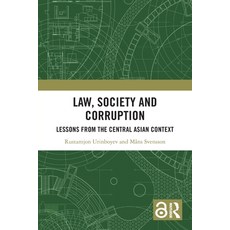 (영문도서)Law Society and Corruption: Lessons from the Central Asian Context Paperback, Routledge, English, 9781032822990