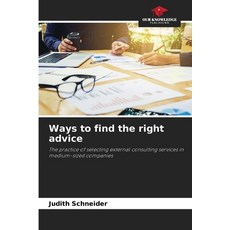 (영문도서)Ways to find the right advice Paperback, Our Knowledge Publishing, English, 9786202397261