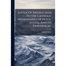 (영문도서)Letter Of Instruction To The Catholic Missionaries Of Nova-scotia And Its Deped... Paperback, Nabu Press, English, 9781178955736