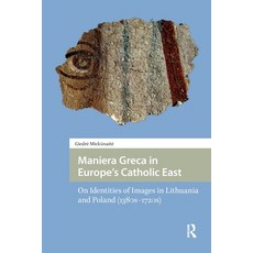 (英文圖書)Maniera Greca in Europe's Catholic East: On Identities of Images in Lithuania an... 平裝版, Routledge, 英文