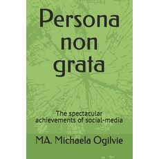 (영문도서)Persona non grata: The spectacular achievements of social-media Paperback, Independently Published, English, 9798253487686