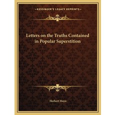 (영문도서)Letters on the Truths Contained in Superstition Paperback, Kessinger Publishing, English, 9781162624242