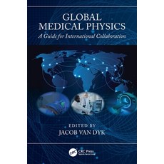(外文書)Global Medical Physics: A Guide for International Collaboration Paperback, CRC Press, English