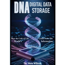 (영문도서)DNA Digital Data Storage: How the Code of Life Could Store the World's Information Paperback, Independently Published, English, 9798291354537