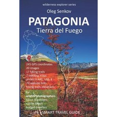 (영문도서) PATAGONIA Tierra del Fuego: Smart Travel Guide for Nature Lovers Hikers Trek... Paperback, Independently Published, English, 9781795085472