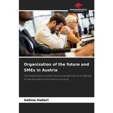 (영문도서)Organization of the future and SMEs in Austria Paperback, Our Knowledge Publishing, English, 9786208991319