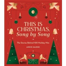 (영문도서) This Is Christmas Song by Song: The Stories Behind 100 Holiday Hits Hardcover, Running Press Adult, English, 9780762482726
