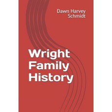 (영문도서)Wright Family History Paperback, Independently Published, English, 9798281253017