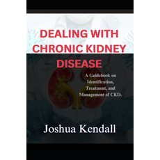 (영문도서) Dealing With Chronic Kidney Disease Paperback, Independently Published, English, 9798343708592