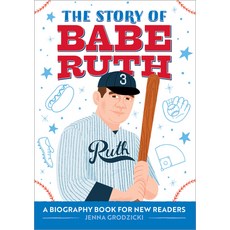 (영문도서) The Story of Babe Ruth: A Biography Book for New Readers Paperback, Rockridge Press, English, 9781648765995