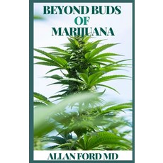 Beyond Buds of Marijuana: Marijuana Extracts Harsh Vaping Dabbing Edibles and Medicines Paperback, Independently Published, English, 9798567682784