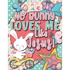 (영문도서) No Bunny Loves Me Like Jesus! Christian Easter Books for Kids: Easter Gifts for Kids Paperback, Independently Published, English, 9798612480372