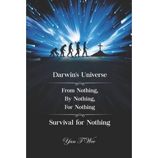 (영문도서) Darwin's Universe - From Nothing By Nothing For Nothing - Survival for Nothing Paperback, Yan T Wee, English, 9789811826757