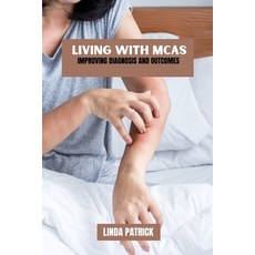 (영문도서)Living with MCAS: Improving diagnosis and outcomes Paperback, Independently Published, English, 9798244330045