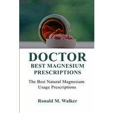 Doctor Best Magnesium Prescriptions: The Best Natural Magnesium Usage Prescriptions, Doctor Best Magnesium Prescrip