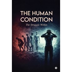 (영문도서)The Human Condition: The Struggle Within Paperback, Notion Press, English, 9798901767580