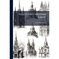 (英文圖書)Essays On Christian Unity 平裝版, Nabu Press, 英文