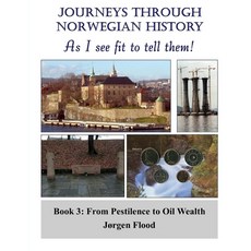 (영문도서) Journeys Through Norwegian History Book 3: From Pestilence to Oil Wealth Paperback, Createspace Independent Pub..., English, 9781522889397