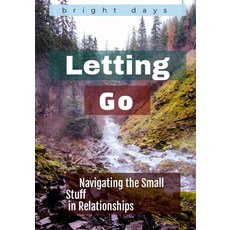 (영문도서) Letting Go: Navigating the Small Stuff in Relationships Paperback, Independently Published, English, 9798301337482