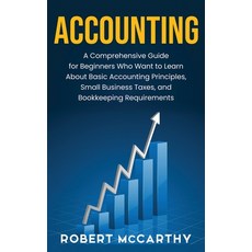 Accounting: A Comprehensive Guide for Beginners Who Want to Learn About Basic Accounting Principles ... Hardcover, Franelty Publications, English, 9781638180470