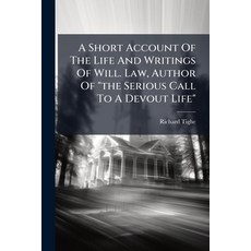 (영문도서)A Short Account Of The Life And Writings Of Will. Law Author Of "the Serious Ca... Paperback, Nabu Press, English, 9781245014519