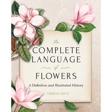 The Complete Language of Flowers:A Definitive and Illustrated History - Pocket Edition, The Complete Language of Flo.., S. Theresa Dietz(저), Wellfleet Press