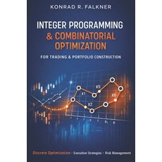 (영문도서)Integer Programming & Combinatorial Optimization for Trading & Portfolio Constru... Paperback, Independently Published, English, 9798243614962