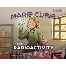 Marie Curie and Radioactivity Library Binding, Graphic Universe