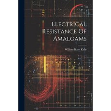 (영문도서) Electrical Resistance Of Amalgams Paperback, Legare Street Press, English, 9781021783240