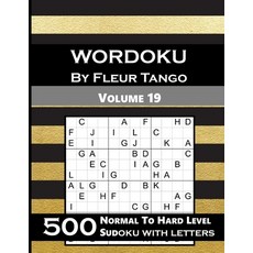 Wordoku by Fleur Tango Volume 19; 500 Normal to hard level sudoku with letters: Sudoku variant with ... Paperback, Independently Published