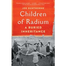 (영문도서)Children of Radium: A Buried Inheritance Paperback, Scribner Book Company, English, 9781982180768
