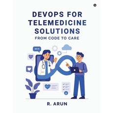 (영문도서)DevOps for Telemedicine solutions: From Code to Care Paperback, Notion Press, English, 9798898791674