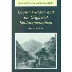 Empire Forestry and the Origins of Environmentalism, Cambridge University Press