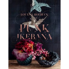 (영문도서) Punk Ikebana: Reimagining the Art of Floral Design Hardcover, Cameron Books, English, 9781951836641