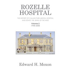 (영문도서) Rozelle Hospital: The History of Callan Park Mental Hospital and Estate the Je... Paperback, Xlibris Au, English, 9798369496831