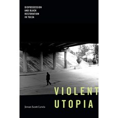 (영문도서) Violent Utopia: Dispossession and Black Restoration in Tulsa Hardcover, Duke University Press, English, 9781478016014
