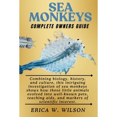 (영문도서)Sea Monkeys: Sea Monkeys: An Incredibly Small World of Wonder From Scientific In... Paperback, Independently Published, English, 9798285876519