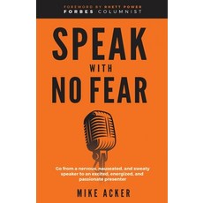 (영문도서) Speak With No Fear: Go from a nervous nauseated and sweaty speaker to an exci... Paperback, Advantage Publishing Group, English, 9781954024182