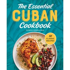 (영문도서) The Essential Cuban Cookbook: 50 Classic Recipes Paperback, Rockridge Press, English, 9781638782056