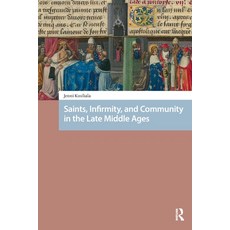 (영문도서)Saints Infirmity and Community in the Late Middle Ages Paperback, Routledge, English, 9781041185710