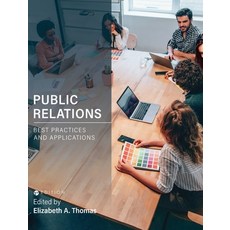 (영문도서) Public Relations: Best Practices and Applications Hardcover, Cognella Academic Publishing, English, 9798823330329