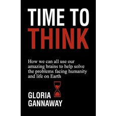 (영문도서)Time to Think: How we all can use our amazing brains to help solve the problems... Paperback, Independently Published, English, 9798283933306