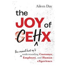 (英文圖書)The Joy of CEHX: The Casual Hook Up to Understanding Customer Employee and Hum... 精裝版, Dean Publishing, 英文