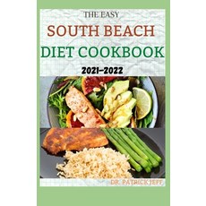 The Easy South Beach Diet Cookbook 2021-2022: 50+ Healthy And Delicious Slimming Gluten-Free Recipes Paperback, Independently Published, English, 9798599189831