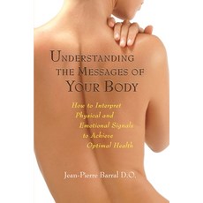 (영문도서) Understanding the Messages of Your Body: How to Interpret Physical and Emotional Signals to A... Paperback, North Atlantic Books, English, 9781556436796