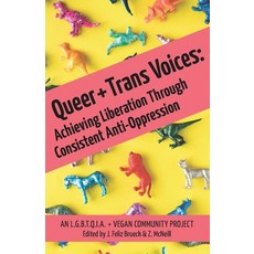 Queer and Trans Voices: Achieving Liberation Through Consistent Anti-Oppression Paperback, Sanctuary Publishers