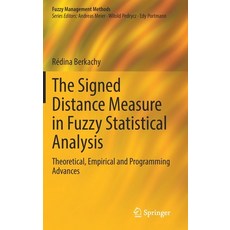 (영문도서) The Signed Distance Measure in Fuzzy Statistical Analysis: Theoretical Empirical and Program... Hardcover, Springer, English, 9783030769154
