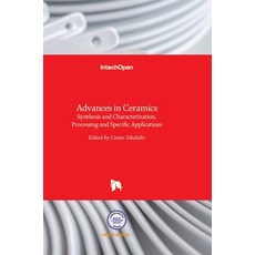 (영문도서) Advances in Ceramics: Synthesis and Characterization Processing and Specific Applications Hardcover, Intechopen, English, 9789533075051