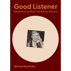 (영문도서)Good Listener: Meditations on Music and Pauline Oliveros Paperback, Sming Sming Books & Objects, English, 9781953189226